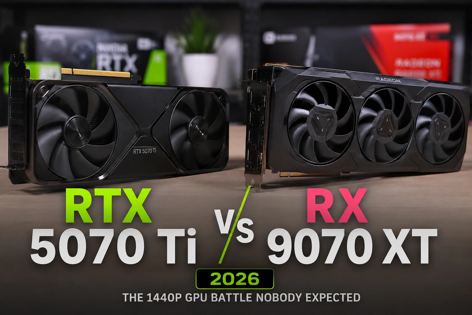 RTX 5070 Ti vs RX 9070 XT in 2026